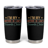 I Am My Mother In Laws Favorite Child Tumbler Cup Funny Parent - Wonder Print Shop