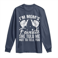 I Am Moms Favorite She Told Me Not To Tell You Long Sleeve Shirt - Wonder Print Shop