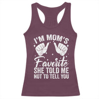 I Am Moms Favorite She Told Me Not To Tell You Racerback Tank Top - Wonder Print Shop