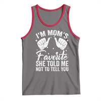 I Am Moms Favorite She Told Me Not To Tell You Tank Top - Wonder Print Shop