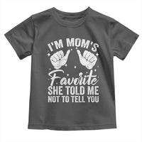 I Am Moms Favorite She Told Me Not To Tell You Toddler T Shirt - Wonder Print Shop