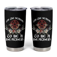 Tis The Season To Be The Heathen Tumbler Cup Pagan Christmas Yule Holiday Pentagram - Wonder Print Shop