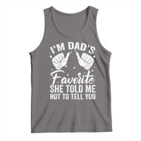 I Am Dads Favorite He Told Me Not To Tell You Tank Top - Wonder Print Shop