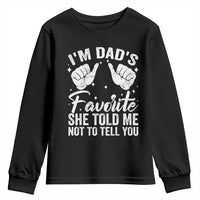 I Am Dads Favorite He Told Me Not To Tell You Youth Sweatshirt - Wonder Print Shop