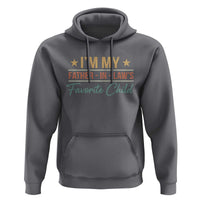 I Am My Father In Laws Favorite Child Hoodie Funny Parent - Wonder Print Shop