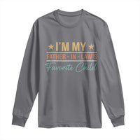 I Am My Father In Laws Favorite Child Long Sleeve Shirt Funny Parent - Wonder Print Shop