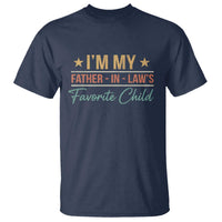 I Am My Father In Laws Favorite Child T Shirt Funny Parent - Wonder Print Shop