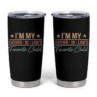 I Am My Father In Laws Favorite Child Tumbler Cup Funny Parent - Wonder Print Shop
