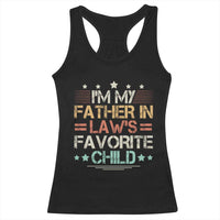 I Am My Father In Laws Favorite Child Racerback Tank Top Family Humor - Wonder Print Shop