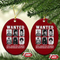 Wanted Well Behaved Women Seldom Make History Ceramic Ornament Black Woman Leaders Black History Month