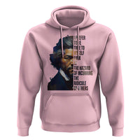 Frederick Douglass Quote Hoodie I Prefer To Be True To Myself Even At The Hazard Of Incurring The Ridicule Of Others