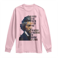 Frederick Douglass Quote Long Sleeve Shirt I Prefer To Be True To Myself Even At The Hazard Of Incurring The Ridicule Of Others