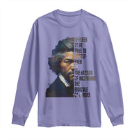 Frederick Douglass Quote Long Sleeve Shirt I Prefer To Be True To Myself Even At The Hazard Of Incurring The Ridicule Of Others