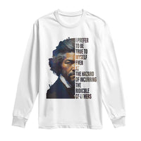 Frederick Douglass Quote Long Sleeve Shirt I Prefer To Be True To Myself Even At The Hazard Of Incurring The Ridicule Of Others