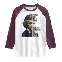 Frederick Douglass Quote Raglan Shirt I Prefer To Be True To Myself Even At The Hazard Of Incurring The Ridicule Of Others