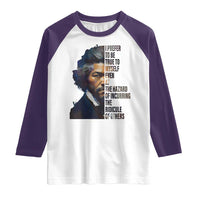 Frederick Douglass Quote Raglan Shirt I Prefer To Be True To Myself Even At The Hazard Of Incurring The Ridicule Of Others