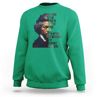 Frederick Douglass Quote Sweatshirt I Prefer To Be True To Myself Even At The Hazard Of Incurring The Ridicule Of Others