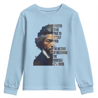 Frederick Douglass Quote Youth Sweatshirt I Prefer To Be True To Myself Even At The Hazard Of Incurring The Ridicule Of Others