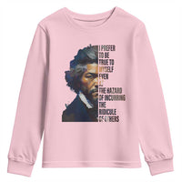 Frederick Douglass Quote Youth Sweatshirt I Prefer To Be True To Myself Even At The Hazard Of Incurring The Ridicule Of Others