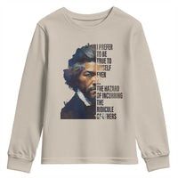 Frederick Douglass Quote Youth Sweatshirt I Prefer To Be True To Myself Even At The Hazard Of Incurring The Ridicule Of Others