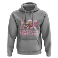 Lovely And Caffeinated Coffee Valentine Hoodie