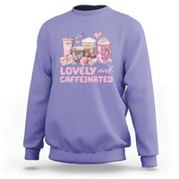 Lovely And Caffeinated Coffee Valentine Sweatshirt