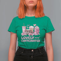 Lovely And Caffeinated Coffee Valentine T Shirt For Women