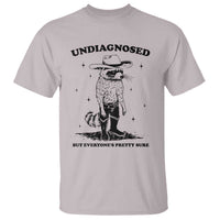 Funny Undiagnosed But Everyone's Pretty Sure T Shirt Cowboy Racoon