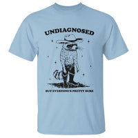 Funny Undiagnosed But Everyone's Pretty Sure T Shirt Cowboy Racoon