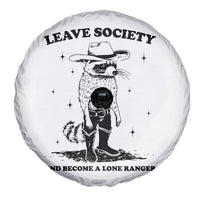 Funny Leave Society And Become A Lone Ranger Spare Tire Cover Cowboy Racoon