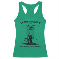 Funny Leave Society And Become A Lone Ranger Racerback Tank Top Cowboy Racoon
