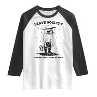 Funny Leave Society And Become A Lone Ranger Raglan Shirt Cowboy Racoon