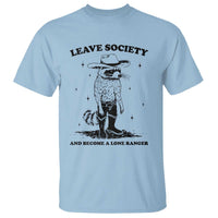 Funny Leave Society And Become A Lone Ranger T Shirt Cowboy Racoon