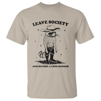 Funny Leave Society And Become A Lone Ranger T Shirt Cowboy Racoon
