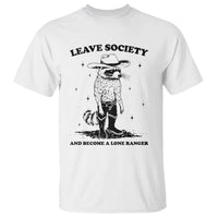 Funny Leave Society And Become A Lone Ranger T Shirt Cowboy Racoon