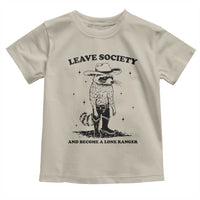 Funny Leave Society And Become A Lone Ranger Toddler T Shirt Cowboy Racoon