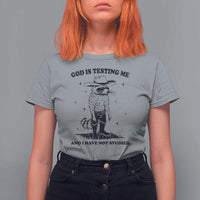 Funny God Is Testing Me And I Have Not Studied T Shirt For Women Cowboy Racoon
