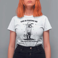 Funny God Is Testing Me And I Have Not Studied T Shirt For Women Cowboy Racoon