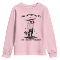Funny God Is Testing Me And I Have Not Studied Youth Sweatshirt Cowboy Racoon