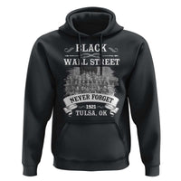 Never Forget Black Wall Street 1921 Hoodie Tulsa Oklahoma Black History Month