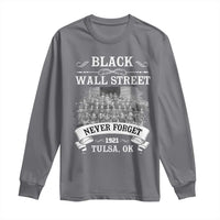 Never Forget Black Wall Street 1921 Long Sleeve Shirt Tulsa Oklahoma Black History Month