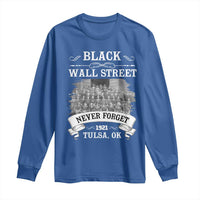 Never Forget Black Wall Street 1921 Long Sleeve Shirt Tulsa Oklahoma Black History Month