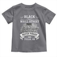 Never Forget Black Wall Street 1921 Toddler T Shirt Tulsa Oklahoma Black History Month
