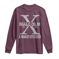 Malcolm X A Man Who Stands For Nothing Will Fall For Anything Long Sleeve Shirt Black History Month