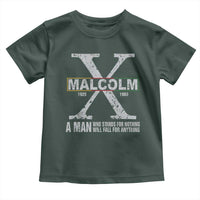 Malcolm X A Man Who Stands For Nothing Will Fall For Anything Toddler T Shirt Black History Month