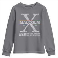 Malcolm X A Man Who Stands For Nothing Will Fall For Anything Youth Sweatshirt Black History Month