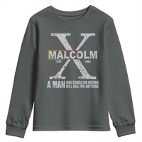 Malcolm X A Man Who Stands For Nothing Will Fall For Anything Youth Sweatshirt Black History Month