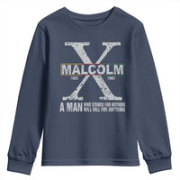 Malcolm X A Man Who Stands For Nothing Will Fall For Anything Youth Sweatshirt Black History Month