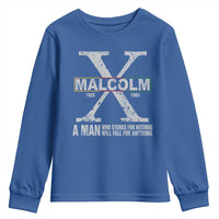 Malcolm X A Man Who Stands For Nothing Will Fall For Anything Youth Sweatshirt Black History Month