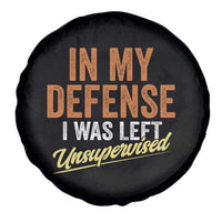 Funny In My Defense I Was Left Unsupervised Spare Tire Cover Retro Vintage Sarcastic Joke - Wonder Print Shop